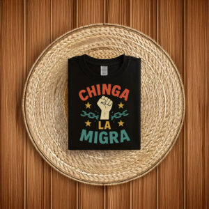 Chinga La Migra T-Shirt - Anti ICE Protest Shirt