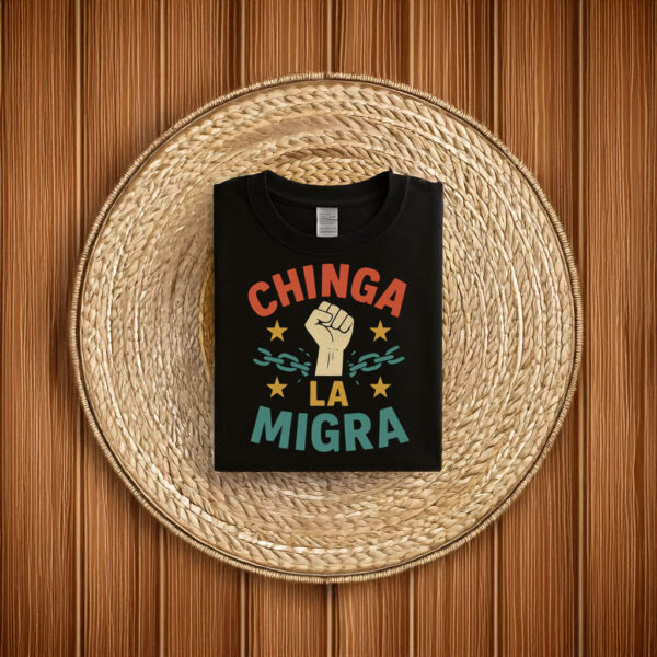 Chinga La Migra T-Shirt - Anti ICE Protest Shirt