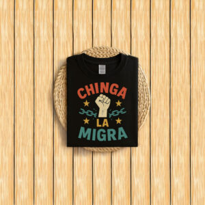 Chinga La Migra T-Shirt - Anti ICE Protest Shirt