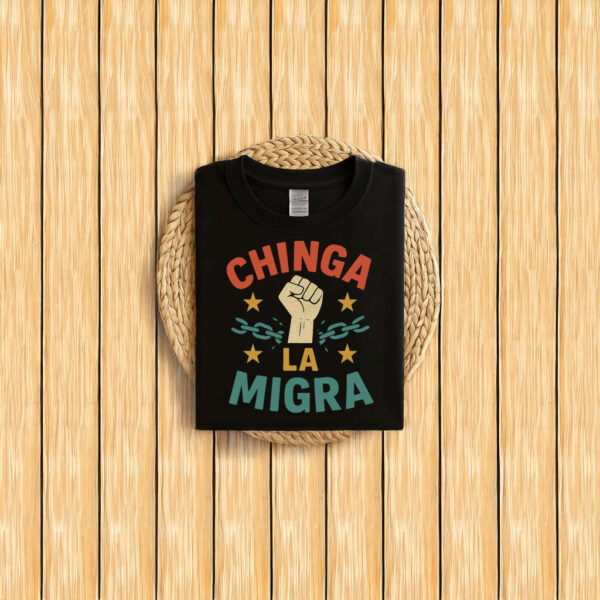 Chinga La Migra T-Shirt - Anti ICE Protest Shirt