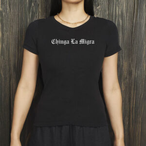 Chinga La Migra Women's Baby Tee - Mexican Pride Shirt