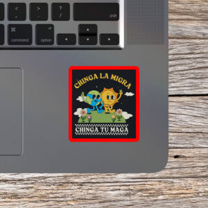 Chinga La Migra • Chinga Tu Maga Groovy Sticker