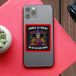 Chinga La Migra • No ICE In Our Hood Sticker