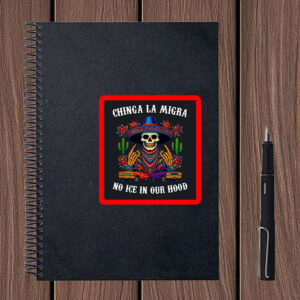 Chinga La Migra • No ICE In Our Hood Sticker