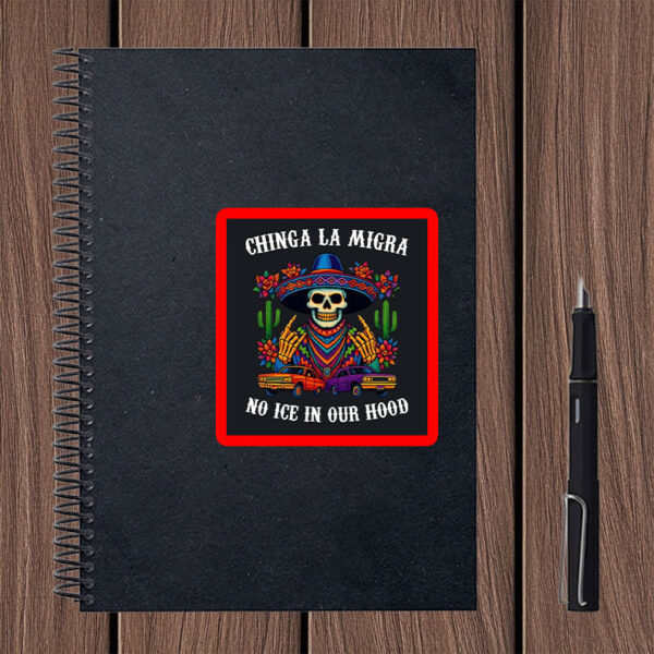 Chinga La Migra • No ICE In Our Hood Sticker