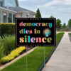 Democracy Dies in Silence Yard Sign