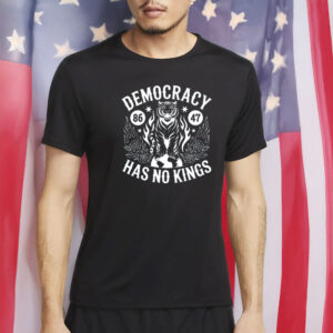 Democracy Has No Kings T-Shirt - Anti Trump Protest Shirt