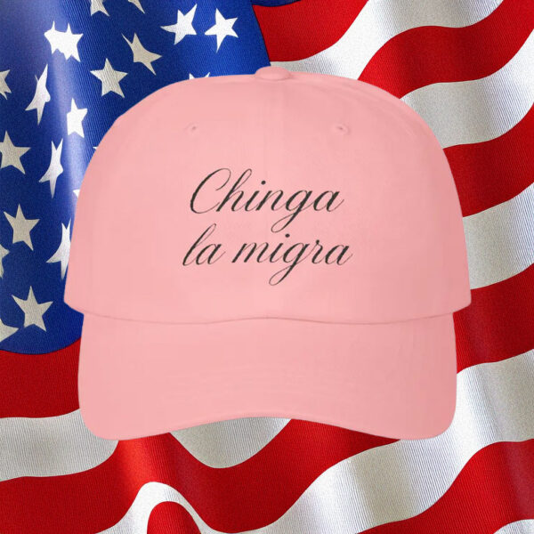 Embroidered Chinga La Migra Classic Dad Hat