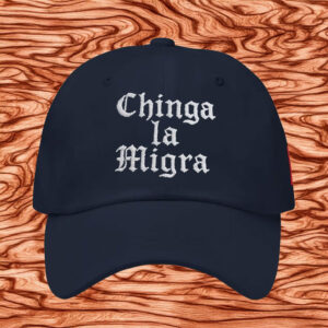 Embroidered Chinga La Migra Hat, Fuck ICE Protest Cap