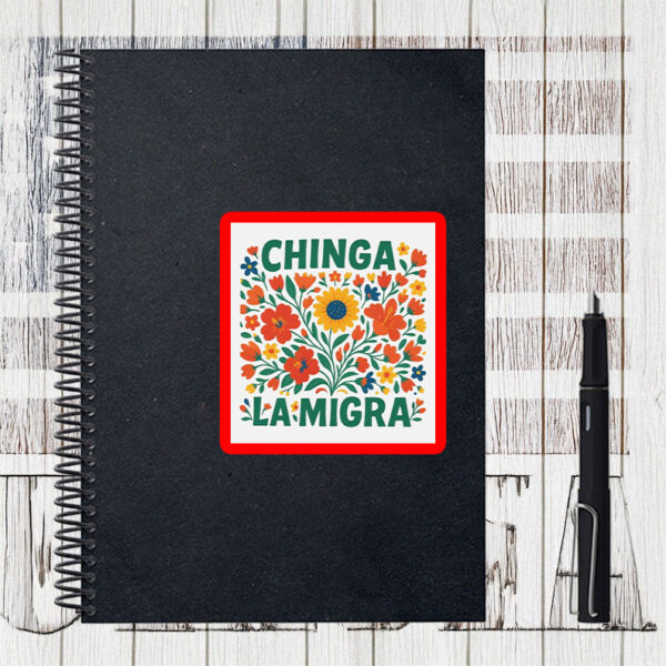 End ICE Solidarity Vinyl Decal, Chinga La Migra Floral Sticker