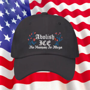 Floral Abolish ICE No Human Is Illegal Embroidered Hat