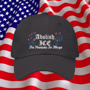 Floral Abolish ICE No Human Is Illegal Embroidered Hat