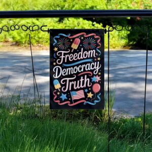Freedom • Democracy • Truth Garden Flag