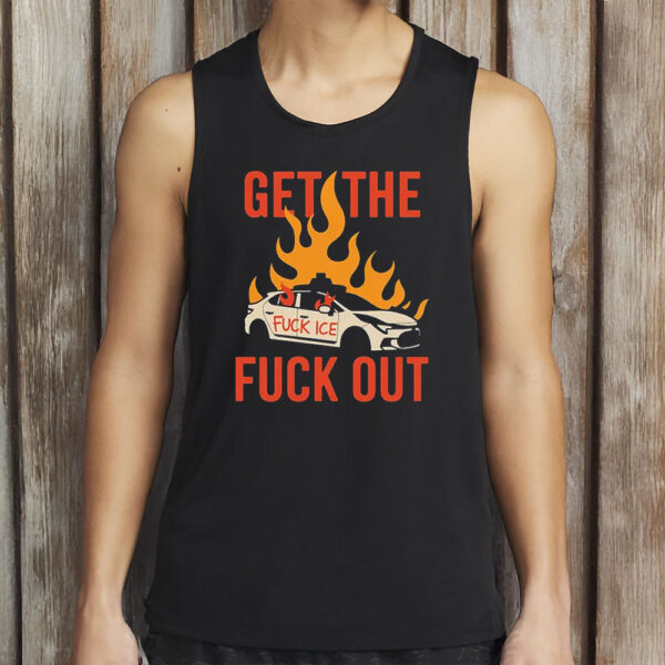 Get The Fuck Out ICE Protest Shirt