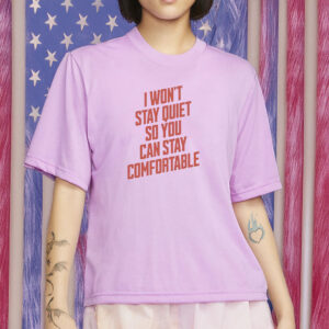 I Won’t Stay Quiet Bella Canvas Shirt