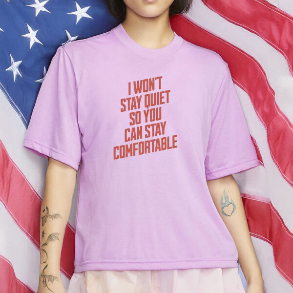 I Won’t Stay Quiet Bella Canvas Shirt