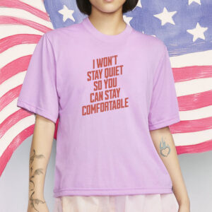 I Won’t Stay Quiet Bella Canvas Shirt