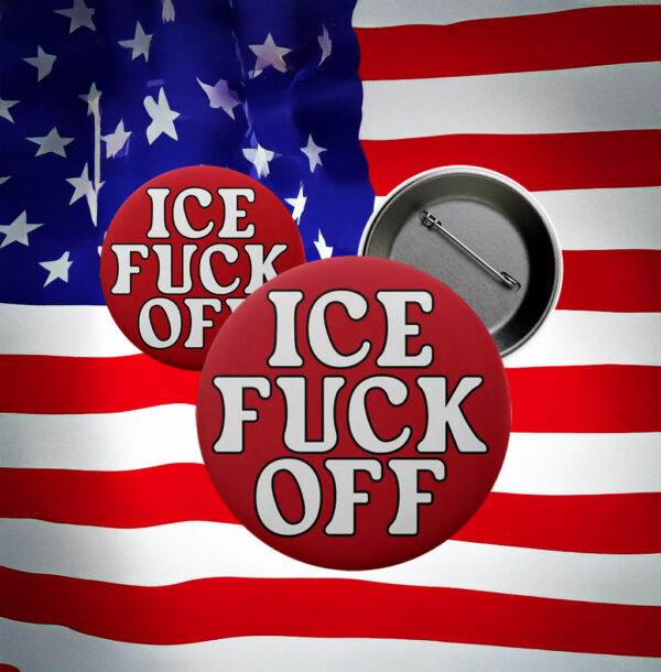 ICE Fuck Off Pin
