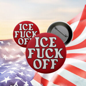 ICE Fuck Off Pin