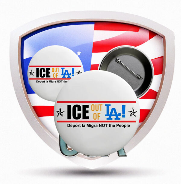 ICE Out Of LA Pin - Fuck ICE Button