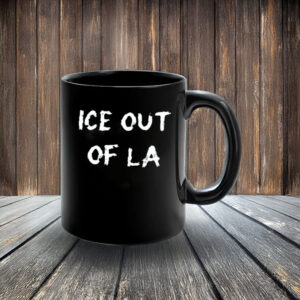 Ice Out Of LA Mug - Anti ICE Protest Coffee Mug