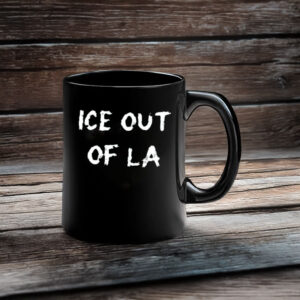 Ice Out Of LA Mug - Anti ICE Protest Coffee Mug
