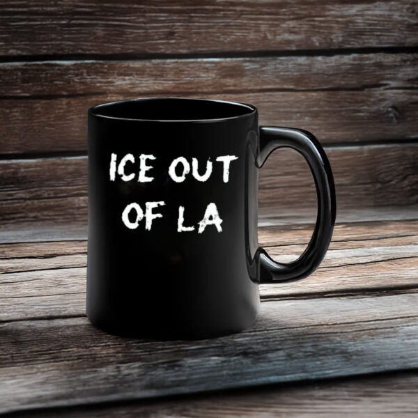 Ice Out Of LA Mug - Anti ICE Protest Coffee Mug