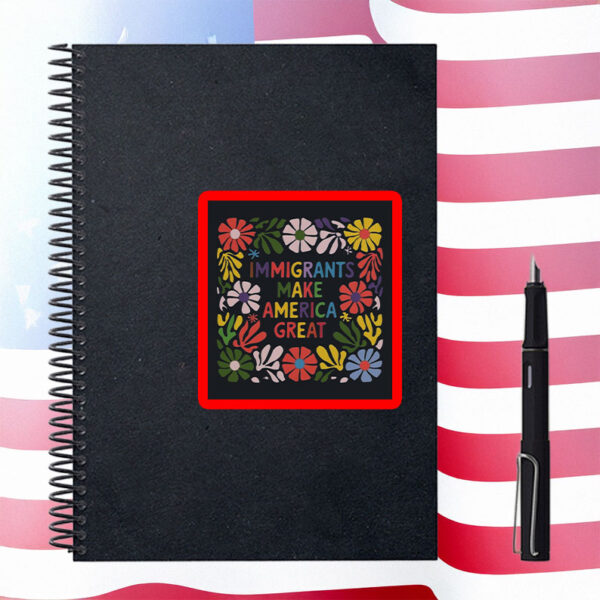 Immigrants Make America Great Sticker