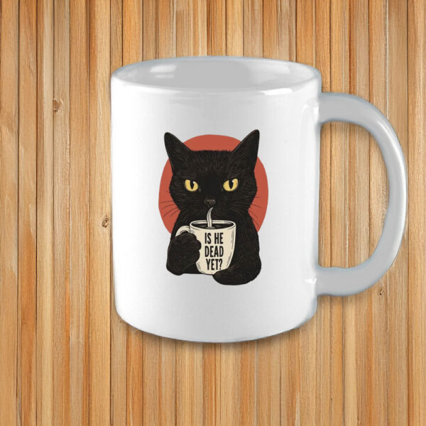 Is He Dead Yet Black Cat Mug