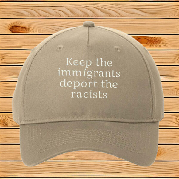 Keep The Immigrants Deport The Racists Embroidered Hat