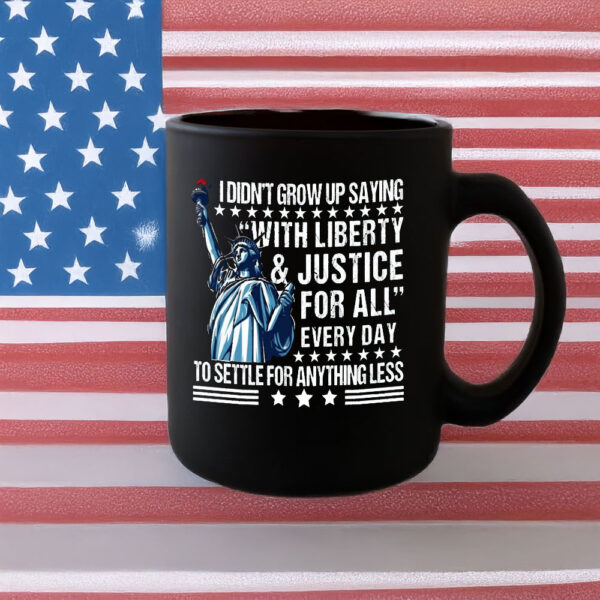 Liberty & Justice For All Mug