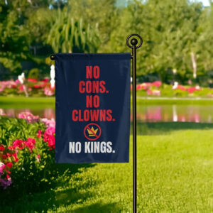 No Cons. No Clowns. No Kings. Garden Flag