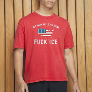 No Human Is Illegal Fuck ICE Anti Trump Shirt