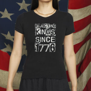 No Kings In America Pro Democracy Tee, Rejecting Kings Since 1776 Shirt