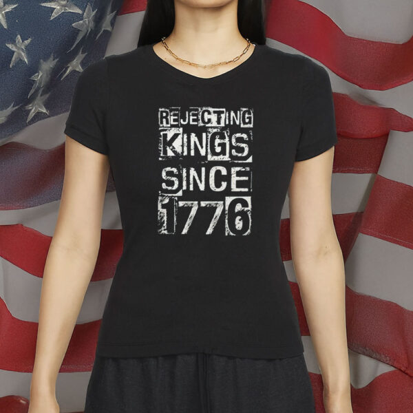 No Kings In America Pro Democracy Tee, Rejecting Kings Since 1776 Shirt