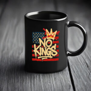 No Kings in America Political Protest Coffee Cup