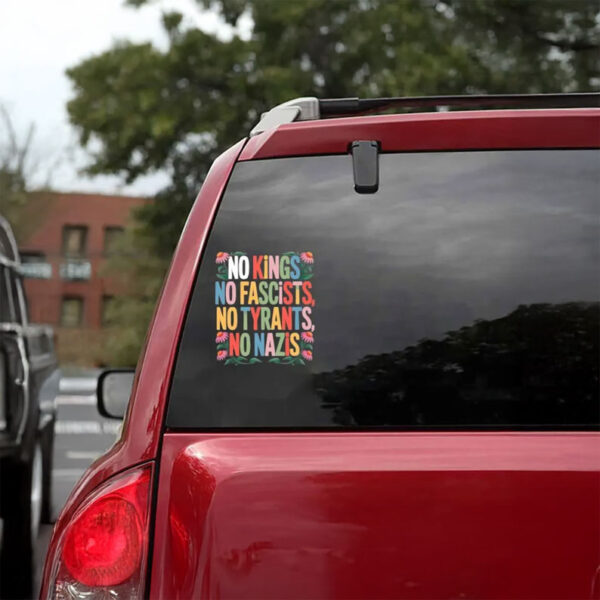 No Kings • No Fascists • No Tyrants • No Nazis, Floral Protest Car Sticker