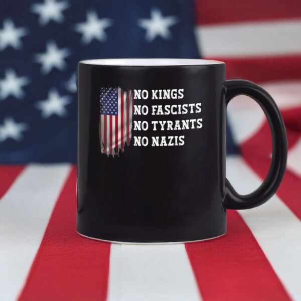 No Kings • No Fascists • No Tyrants • No Nazis Mug