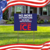 No More Detention • No More Deportations • Abolish ICE Yard Sign