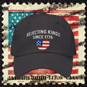Patriotic Black Cap, Rejecting Kings Since 1776 Embroidered Hat