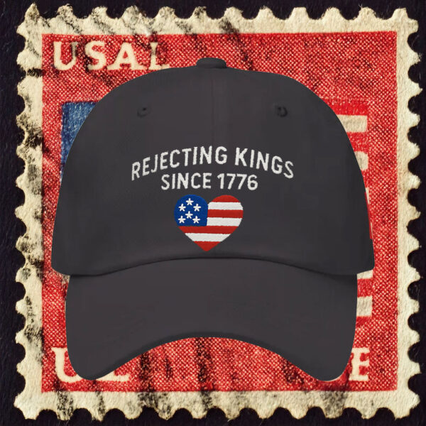 Patriotic Black Cap, Rejecting Kings Since 1776 Embroidered Hat