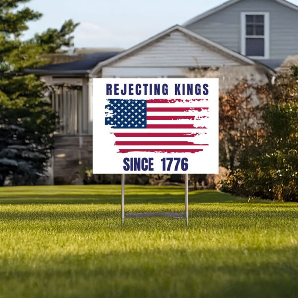Pro-Democracy Protest Banner 2025, Rejecting Kings Since 1776 Yard Sign