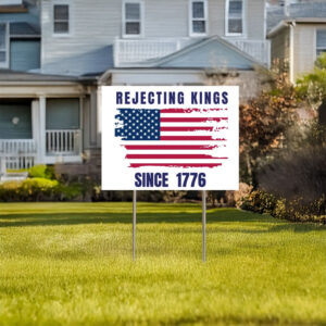 Pro-Democracy Protest Banner 2025, Rejecting Kings Since 1776 Yard Sign