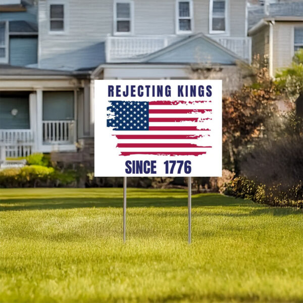 Pro-Democracy Protest Banner 2025, Rejecting Kings Since 1776 Yard Sign