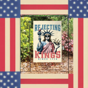 Pro-Democracy Protest Yard Banner, Rejecting Kings Since 1776 Garden Flag