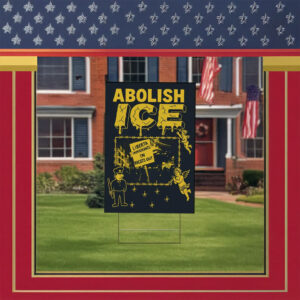 Protest & Resist, Abolish ICE Yard Sign