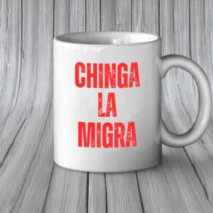 Pro–Immigrant Rights Anti–ICE, Chinga La Migra Mug