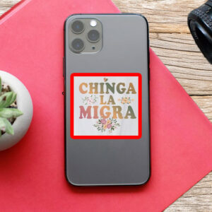 Pro–Immigrant Rights Vinyl Decal, Chinga La Migra Floral Sticker