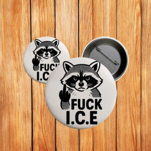 Raccoon Fuck ICE Pin Button