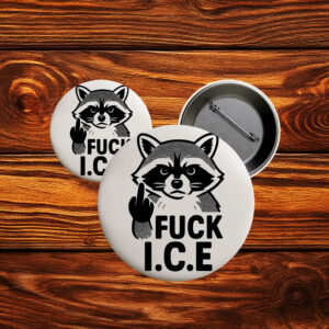 Raccoon Fuck ICE Pin Button
